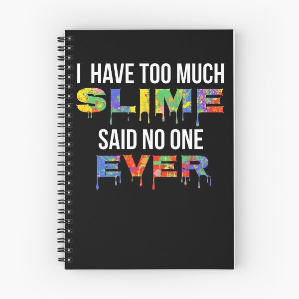 Item preview, I Have Too Much Slime Said No One Ever Rainbow Colors Design designed and sold by TNDesignStudio.