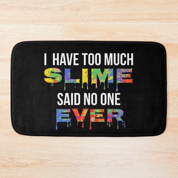 Item preview, I Have Too Much Slime Said No One Ever Rainbow Colors Design designed and sold by TNDesignStudio.