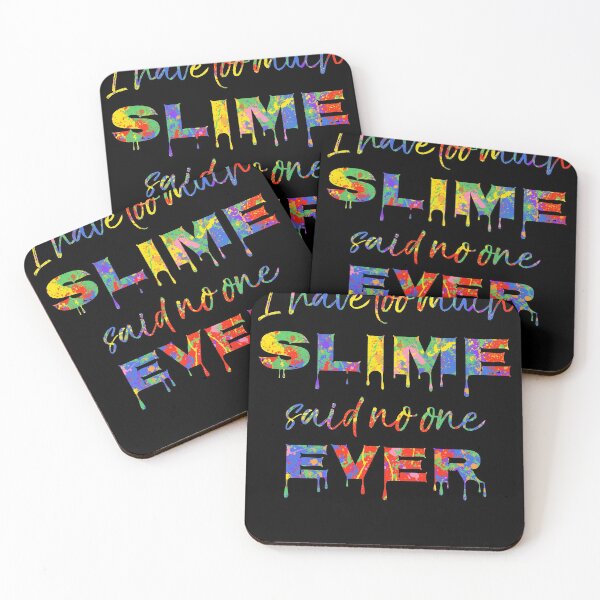 Item preview, I have too Much Slime said No One Ever Gift Bright Colors Slime Making Design designed and sold by TNDesignStudio.