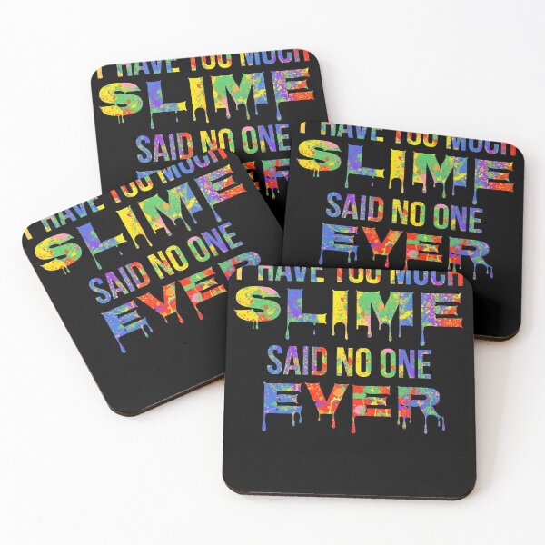 Item preview, I have too Much Slime said No One Ever Gift Bright Colors Slime Making Design designed and sold by TNDesignStudio.