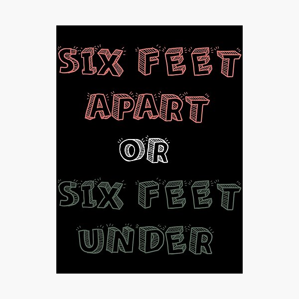 Item preview, SIX FEET APART OR SIX FEET UNDER designed and sold by basitcv.
