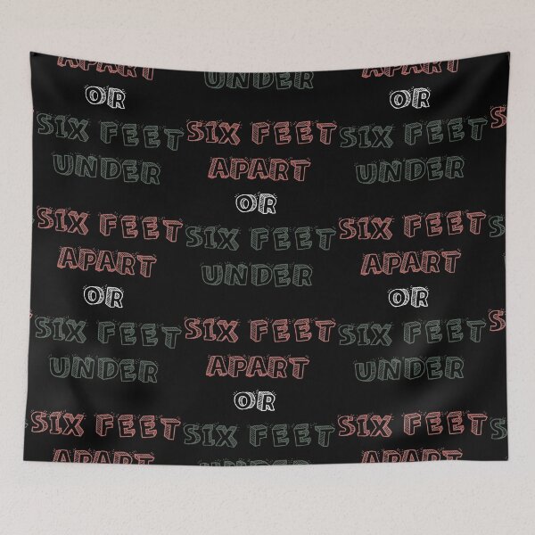 Item preview, SIX FEET APART OR SIX FEET UNDER designed and sold by basitcv.