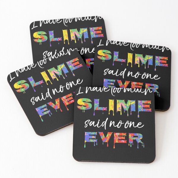 Item preview, I have too Much Slime said No One Ever Gift Bright Colors Slime Making Design designed and sold by TNDesignStudio.