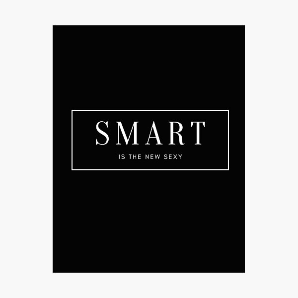 Item preview, Smart is The New Sexy designed and sold by Tiiu Hendriks.