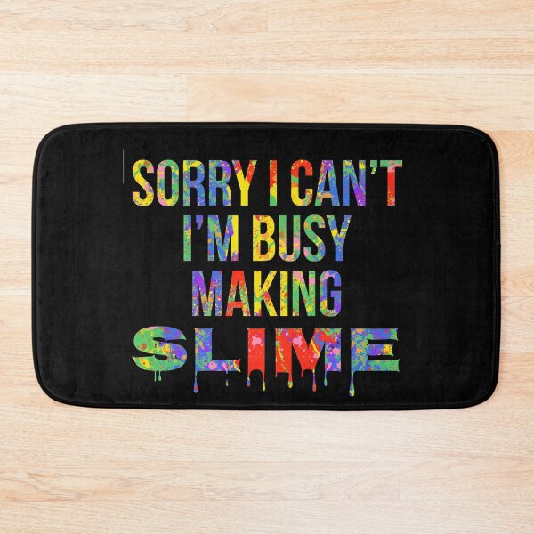 Item preview, Sorry I Can't I'm Busy Making Slime Gift Bright Colors Slime Making Design designed and sold by TNDesignStudio.