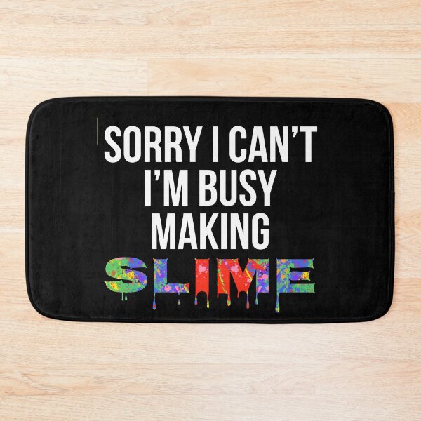 Item preview, Sorry I Can't I'm Busy Making Slime Gift Bright Colors Slime Making Design designed and sold by TNDesignStudio.