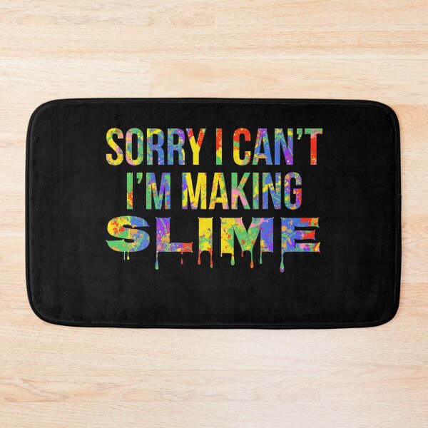 Item preview, Sorry I Can't I'm Making Slime Gift Bright Colors Slime Making Design designed and sold by TNDesignStudio.