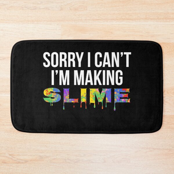 Item preview, Sorry I Can't I'm Making Slime Gift Bright Colors Slime Making Design designed and sold by TNDesignStudio.