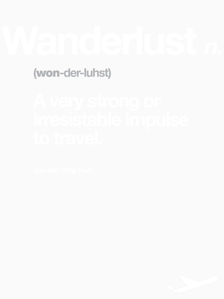 "Wanderlust Dictionary Entry" Tshirt for Sale by CaminoDS