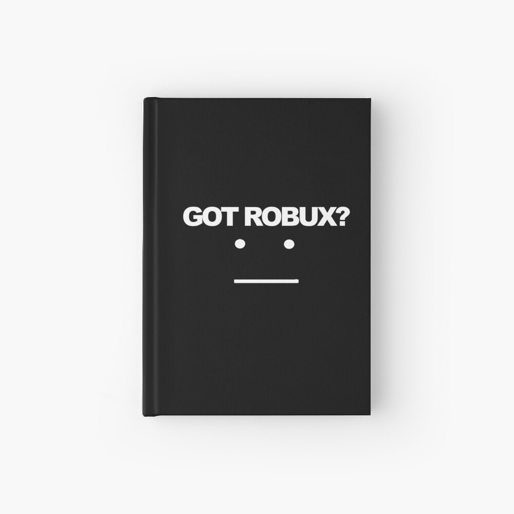 Got Robux Hardcover Journal By Rainbowdreamer Redbubble - got robux iphone case cover by rainbowdreamer redbubble
