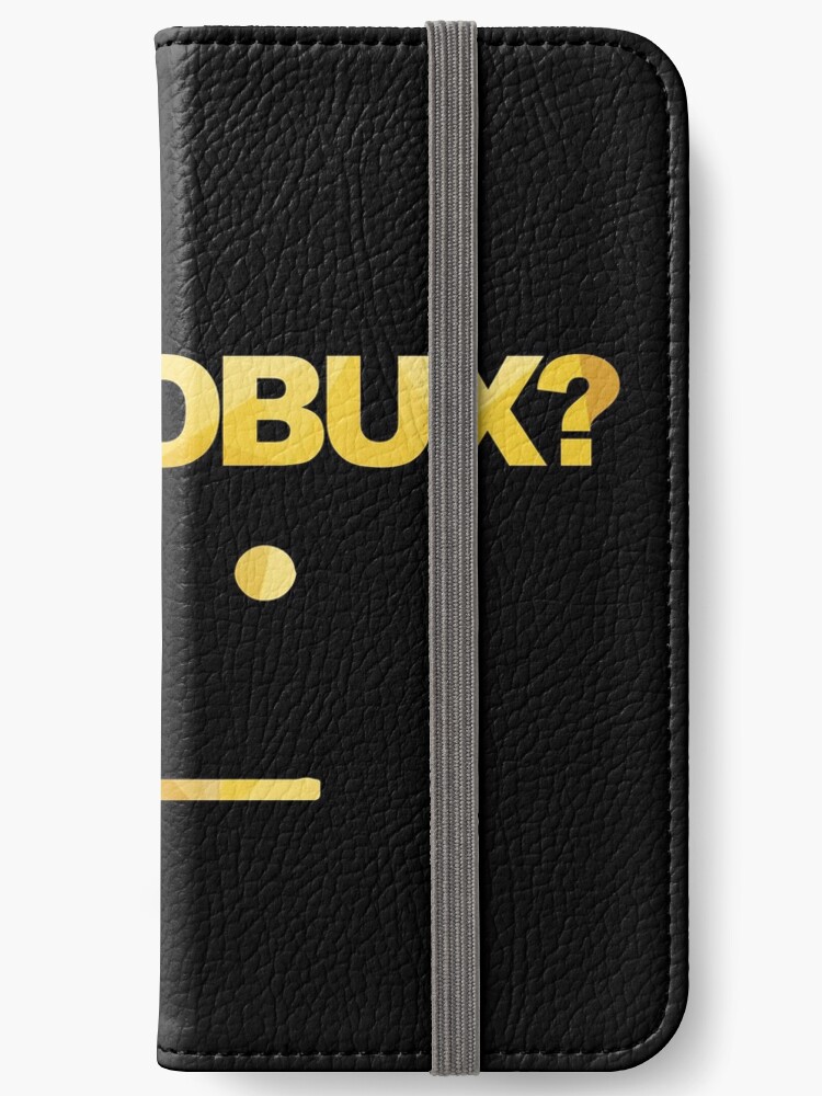 Got Robux Iphone Wallet By Rainbowdreamer Redbubble