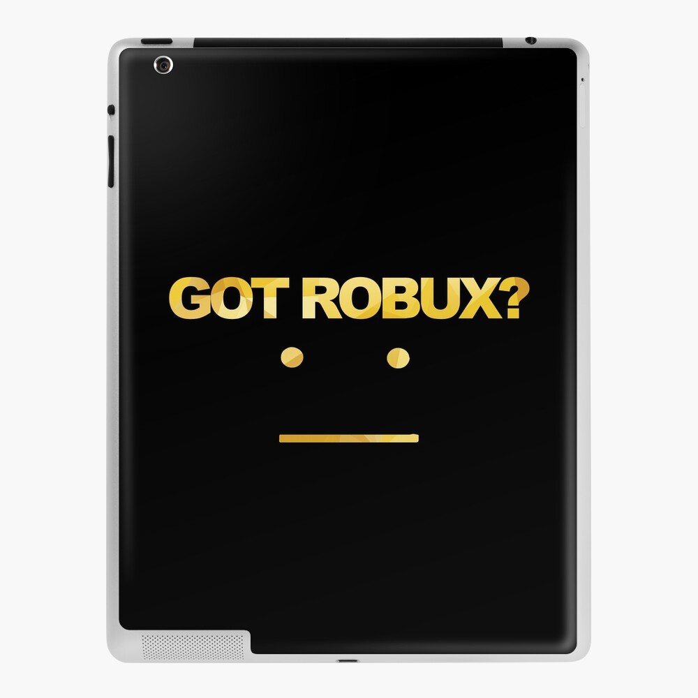 Got Robux Ipad Case Skin By Rainbowdreamer Redbubble - how to give robux on ipad