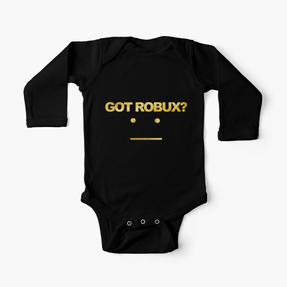 Got Robux Baby One Piece By Rainbowdreamer Redbubble - one robux clothes