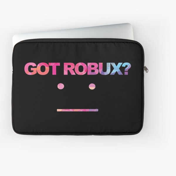 Got Robux Laptop Sleeve By Rainbowdreamer Redbubble - roblox csgo case opening how to get 600 robux