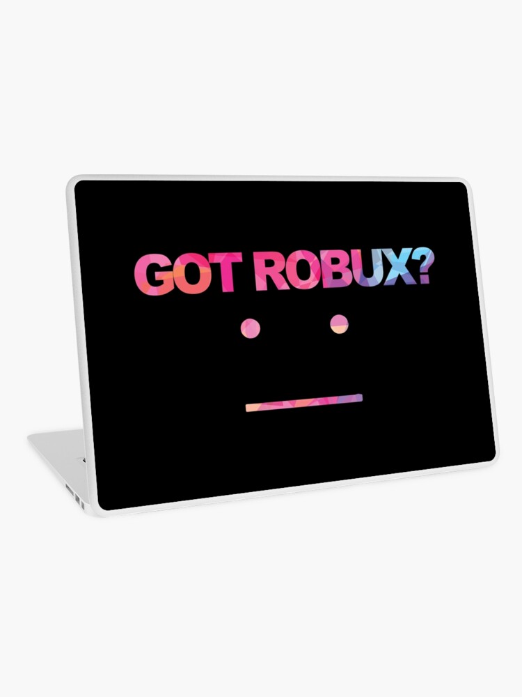 Got Robux Laptop Skin By Rainbowdreamer Redbubble - gaming roblox ok boomer ipad case skin by rainbowdreamer redbubble