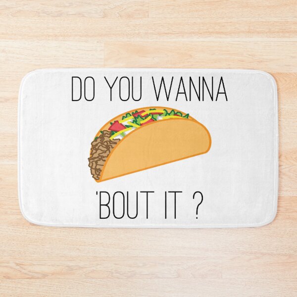 Item preview, DO YOU WANT TO TACO BOUT IT designed and sold by Aclothing.