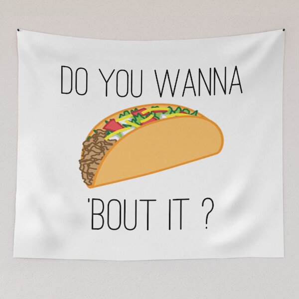 Item preview, DO YOU WANT TO TACO BOUT IT designed and sold by Aclothing.