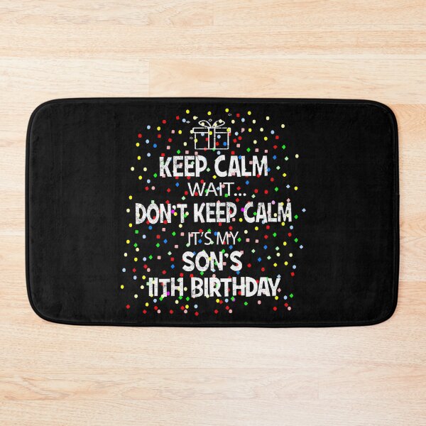 Item preview, Keep Calm Wait Don't - It's My Son's 11th Birthday design designed and sold by Grabitees.
