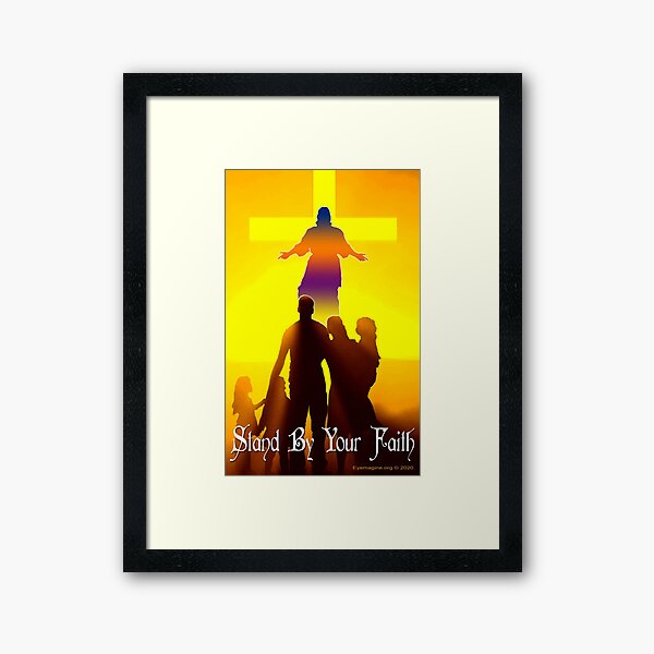 Stand By Your Faith Framed Art Print