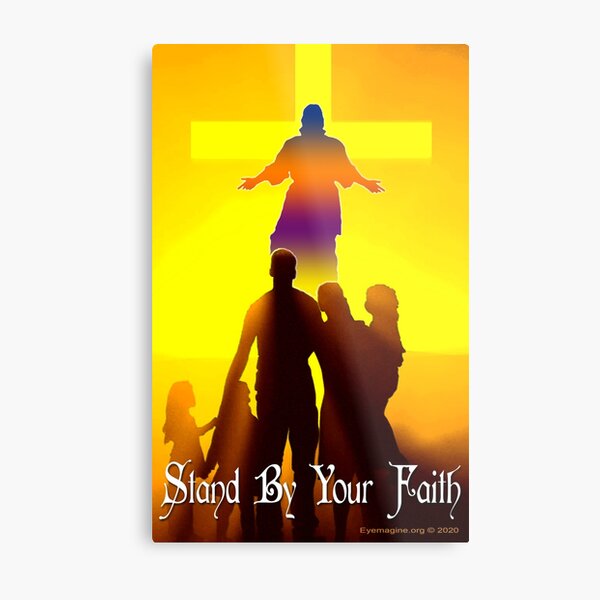 Stand By Your Faith Metal Print