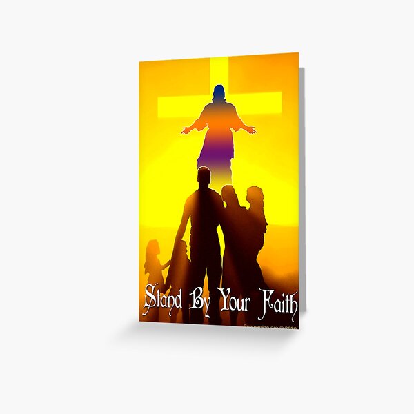 Stand By Your Faith Greeting Card