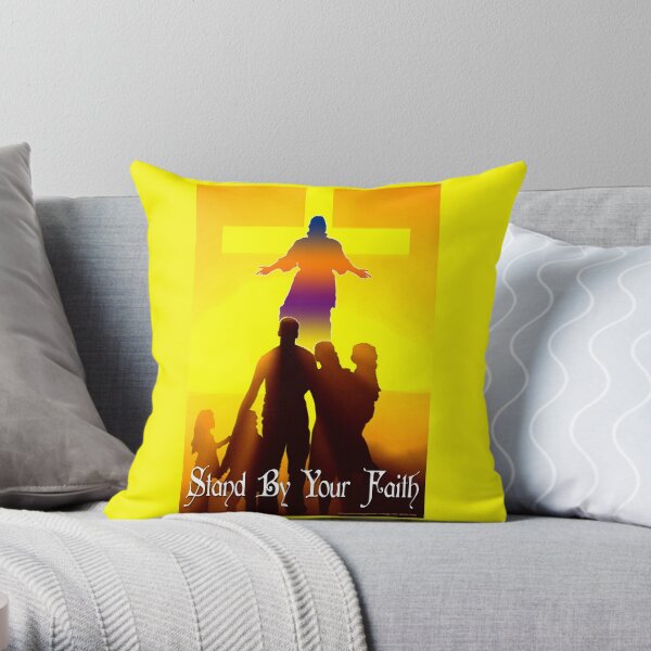 Stand By Your Faith Throw Pillow