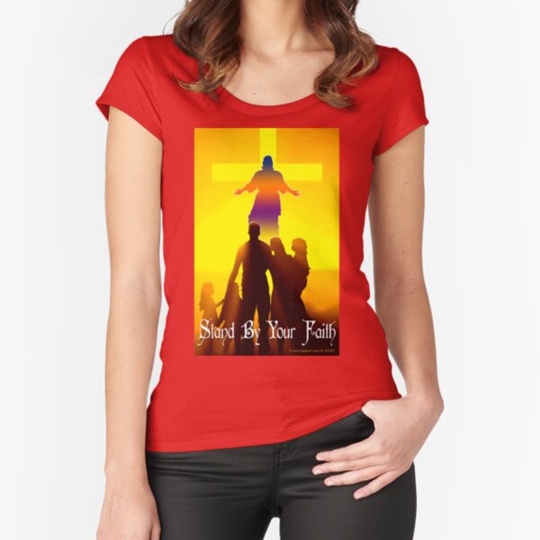 Stand By Your Faith Fitted Scoop T-Shirt
