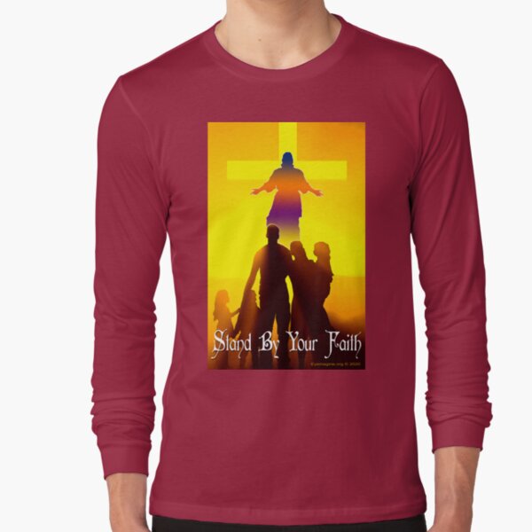 Stand By Your Faith Long Sleeve T-Shirt