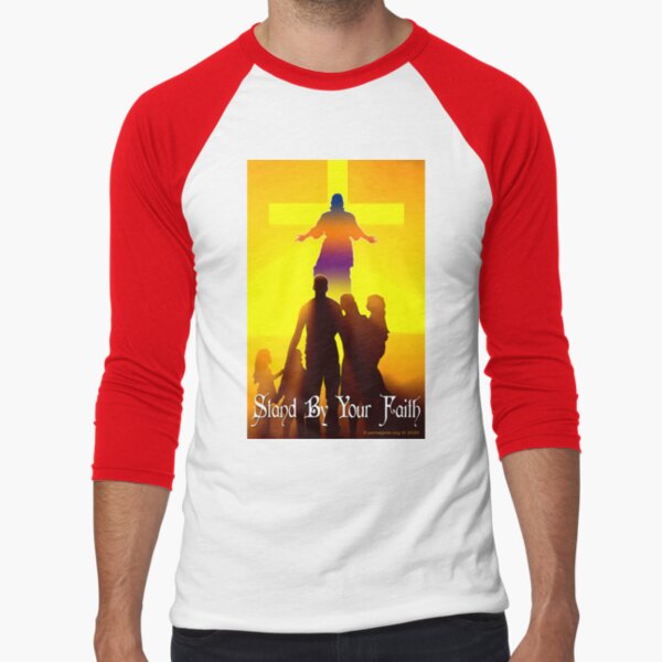 Stand By Your Faith Baseball ¾ Sleeve T-Shirt
