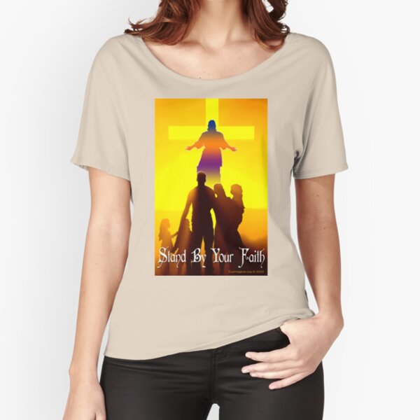Stand By Your Faith Relaxed Fit T-Shirt