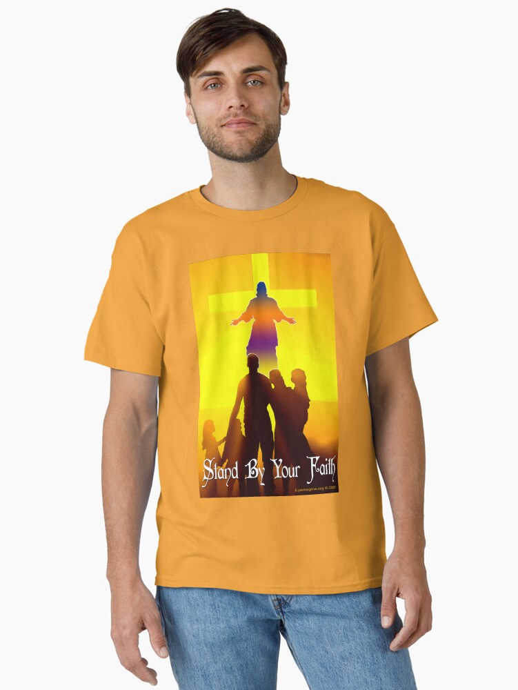 Thumbnail 1 of 7, Classic T-Shirt, Stand By Your Faith designed and sold by EyeMagined.