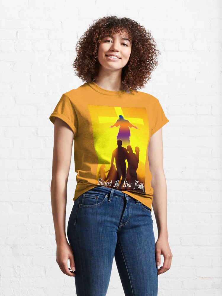 Alternate view of Stand By Your Faith Classic T-Shirt