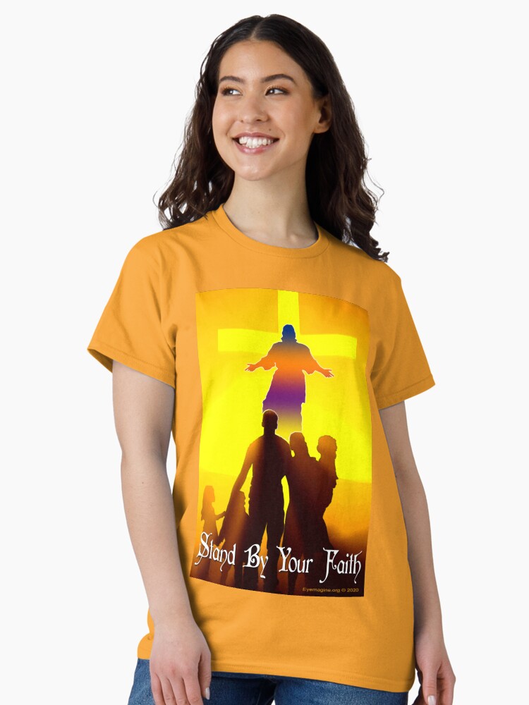 Thumbnail 2 of 7, Classic T-Shirt, Stand By Your Faith designed and sold by EyeMagined.