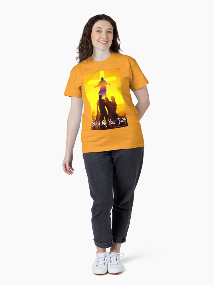 Thumbnail 4 of 7, Classic T-Shirt, Stand By Your Faith designed and sold by EyeMagined.