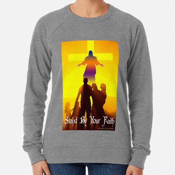 Stand By Your Faith Lightweight Sweatshirt