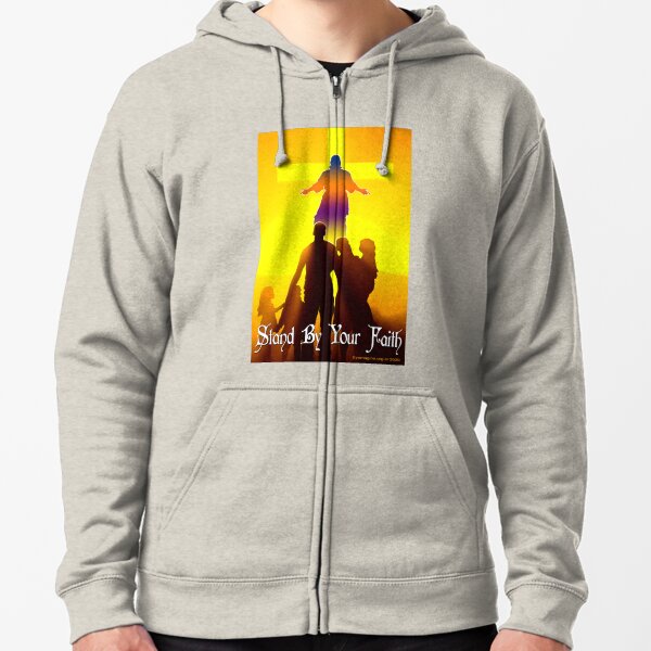 Stand By Your Faith Zipped Hoodie
