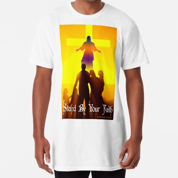 Stand By Your Faith Long T-Shirt