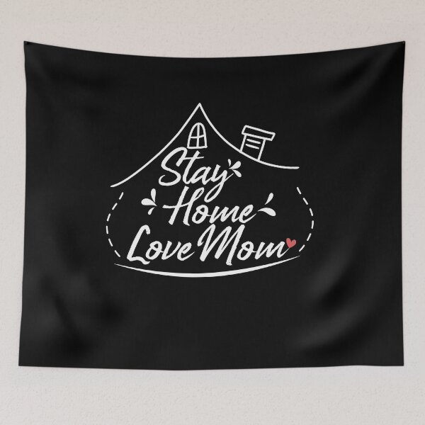 Item preview, Stay Home Love Mom designed and sold by mwjupiter9999.