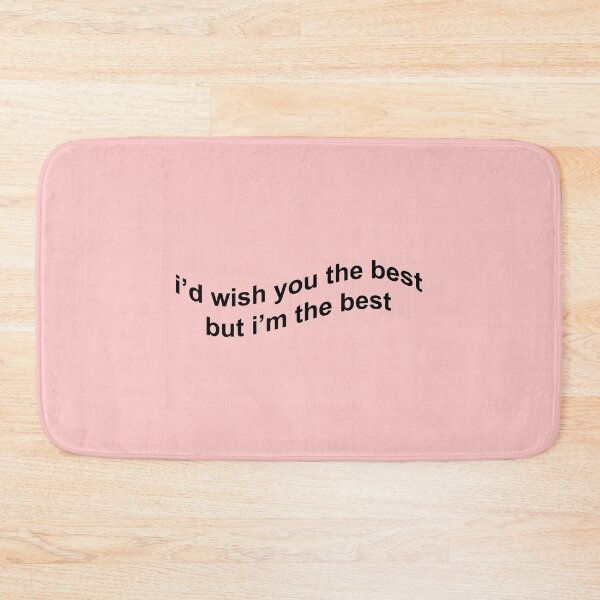 Item preview, I'd Wish You The Best But I'm The Best designed and sold by DeVree.