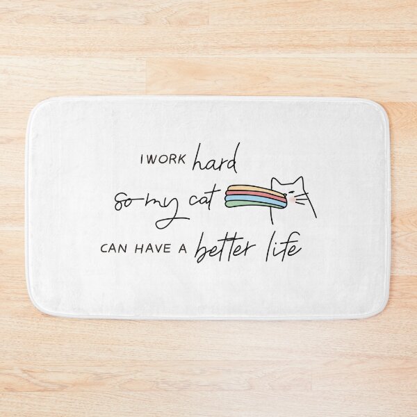 Item preview, I Work Hard So My Cat Can Have A Better Life designed and sold by Attapet.