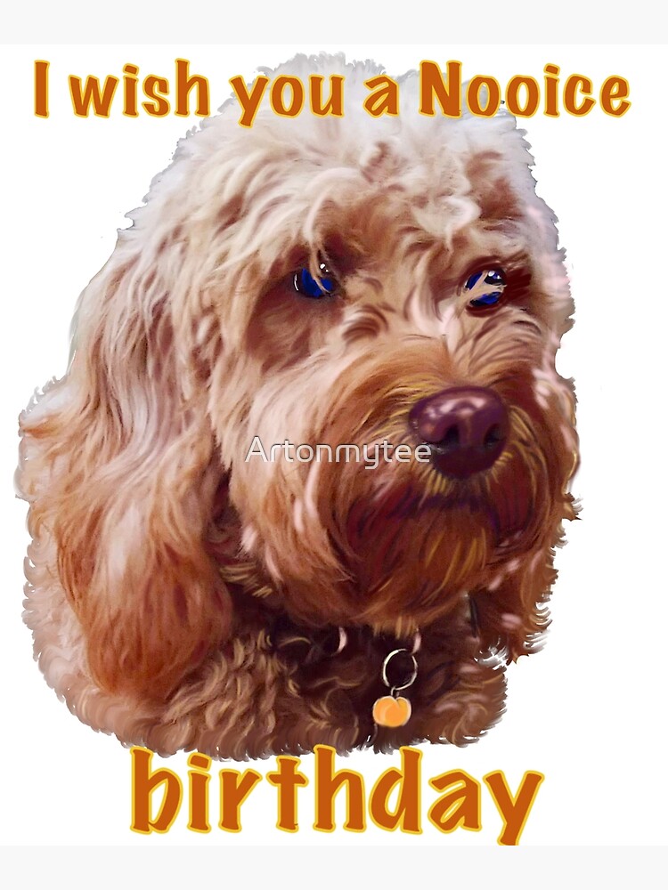 Carte De Vœux Salutations De Joyeux Anniversaire Je Vous Souhaite Un Anniversaire Nooice Chien Chiot Cavapoo Caniche Cavalier King Charles Spaniel Amour Chiot Par Artonmytee Redbubble