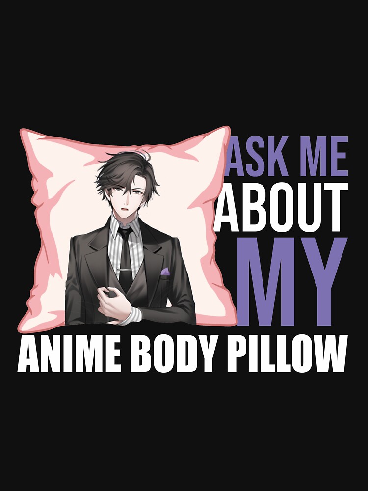When my brother turned 18 he threw out his favorite anime body pillow that  he was super attached to and when i asked him why he said 