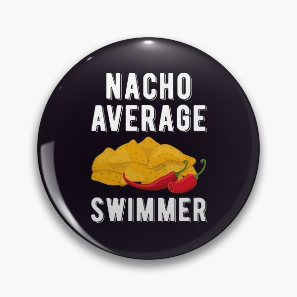 Item preview, Nacho Average Swimmer Mexican Food Lover Funny Swimming designed and sold by WYGSTORE.