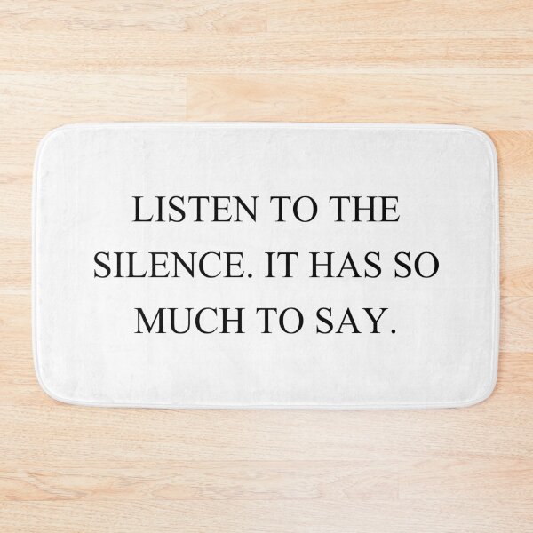 Item preview, listen to the silence has so much say designed and sold by motivation4you.