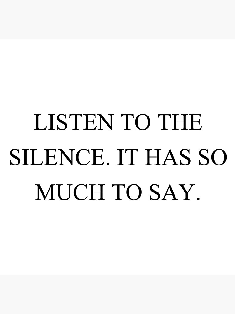 Silence has so much meaning. - Quote