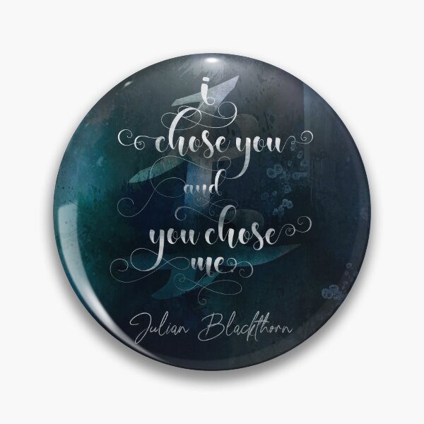 Item preview, I chose you and you chose me. Julian Blackthorn designed and sold by literarylifeco.