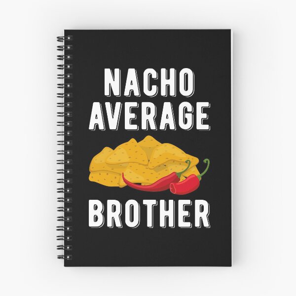 Item preview, Nacho Average Brother Funny Mexican Food Lover designed and sold by WYGSTORE.
