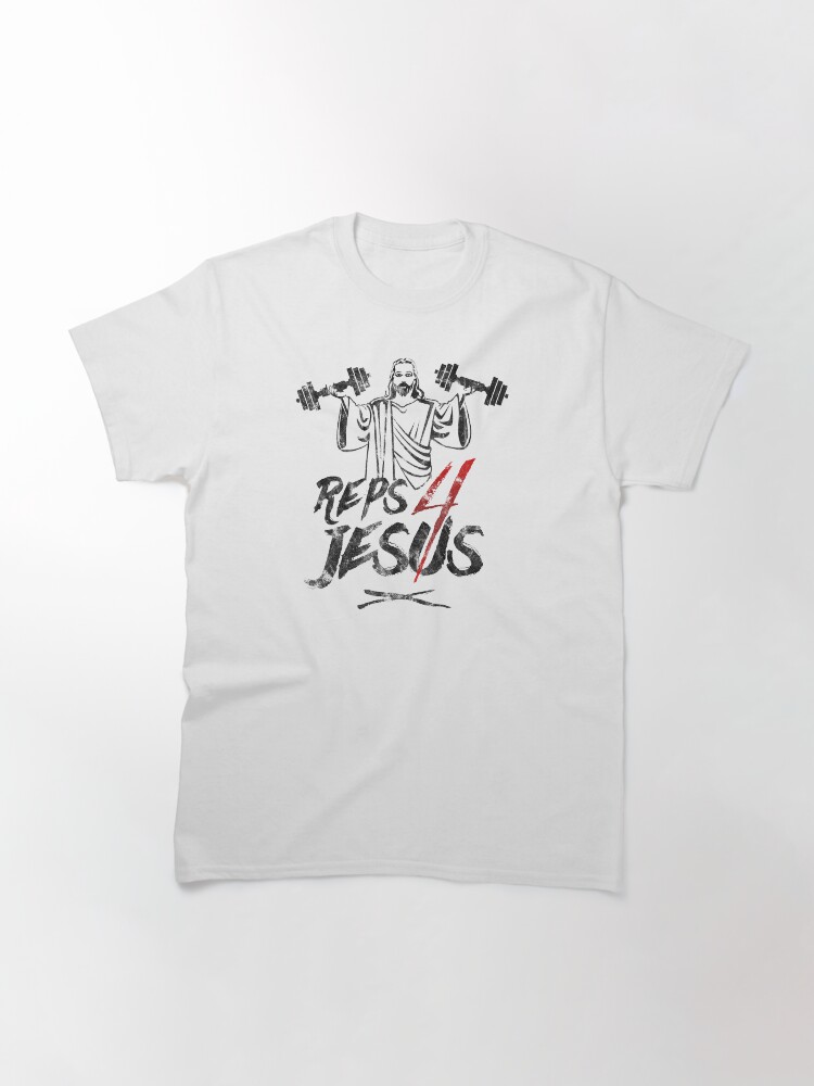 Alternate view of Reps For Jesus Funny Workout Jesus Gym Classic T-Shirt