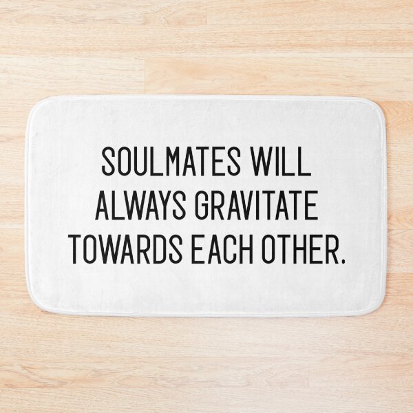Item preview, soulmates will always gravitate towards each other designed and sold by motivation4you.