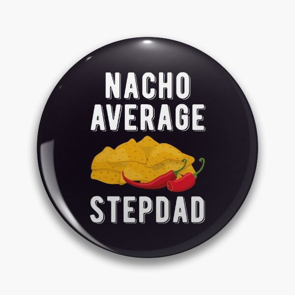 Item preview, Nacho Average Stepdad Funny Mexican Food Lover designed and sold by WYGSTORE.